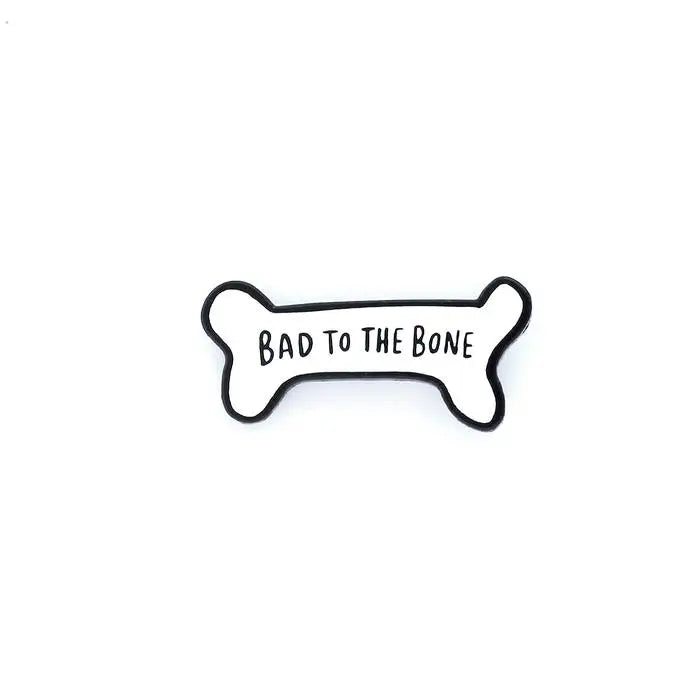 Bad To The Bone pin