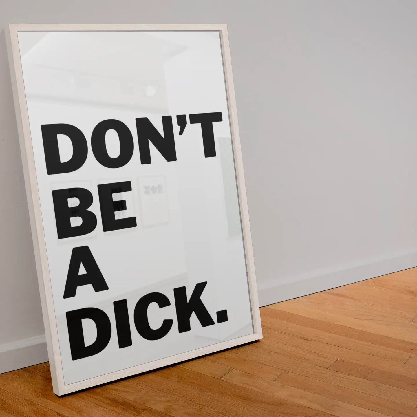 Don&#39;t Be a Dick print